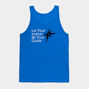 Let Your Instincts Be Your Guide Tank Top